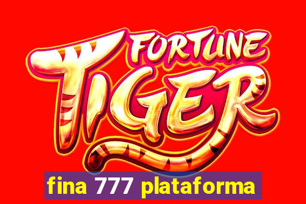 fina 777 plataforma